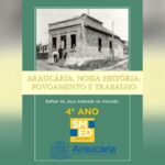 Coluna SMED: Araucária, nossa história - povo amento e trabalho